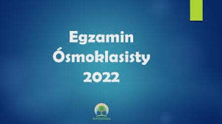 EGZAMIN ÓSMOKLASISTY 2022